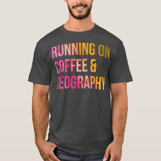 Running on Coffee and Geography in Watercolor T-Shirt