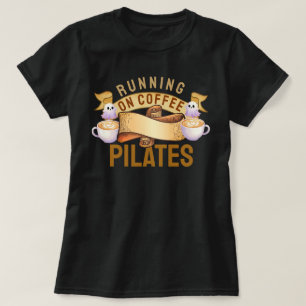 Running On Coffee Pilates T-Shirt