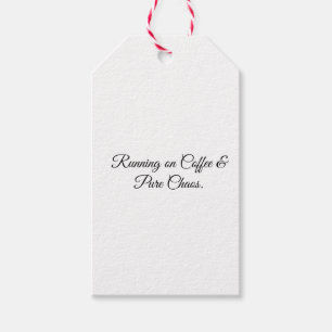 Running on Coffee & Pure Chaos. Gift Tags