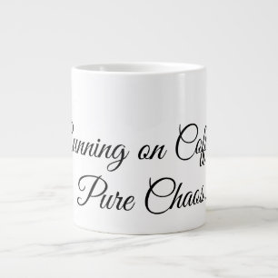 Running on Coffee & Pure Chaos. Large Coffee Mug