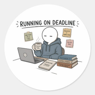Running On Deadline Funny Work Meme Classic Round Sticker