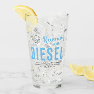 Running on Diesel Drinking Glass