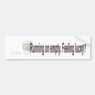 Running on Empty Bumper Sticker