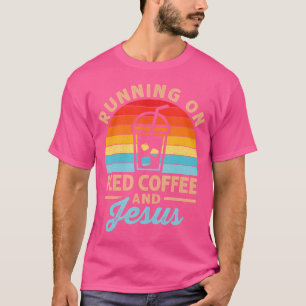 Running On Iced Coffee And Jesus Christian Cold Br T-Shirt