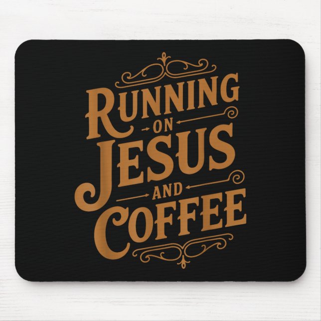 Running On Jesus And Coffee Funny Faith And Caffei Mouse Pad (Front)