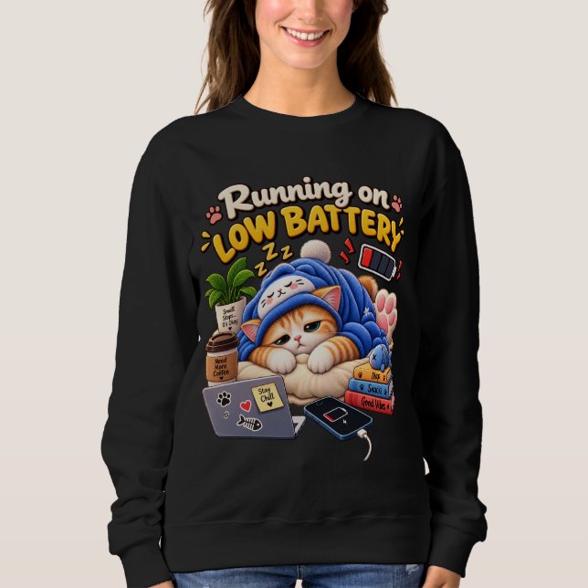 Running on Low Battery Cat – Funny Cosy Cat Low  Sweatshirt (Front)
