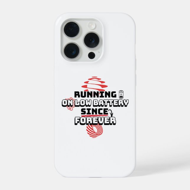 Running On Low Battery Since Forever – iPhone Case (Back)