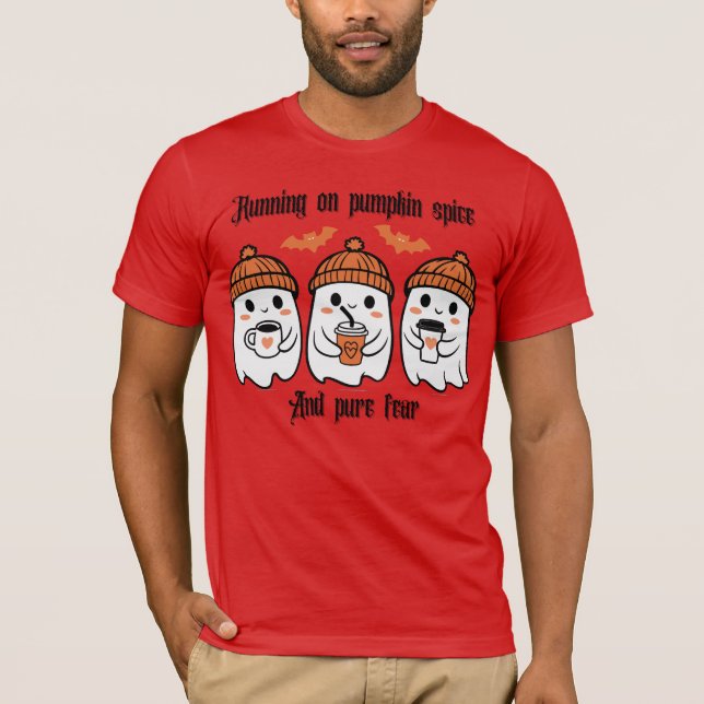 “Running on Pumpkin Spice and Pure Fear” Halloween T-Shirt (Front)