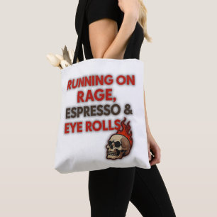 Running on Rage, Espresso & Eye Rolls – Tote Bag