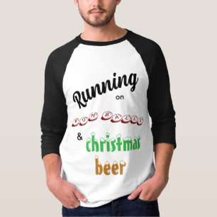 Running on rum balls and christmas beer T-Shirt