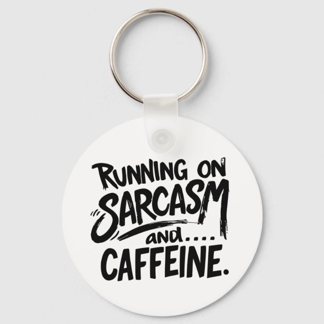 Running on Sarcasm and Caffeine Key Ring (Front)