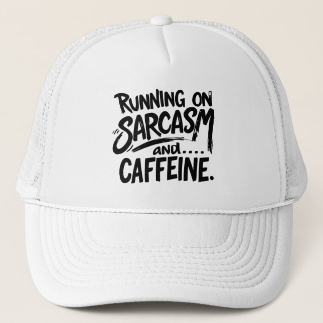 Running on Sarcasm and Caffeine Trucker Hat (Front)