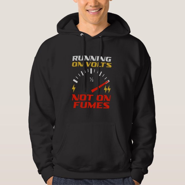 Running On Volts Not On Fumes Electric Future Hoodie (Front)