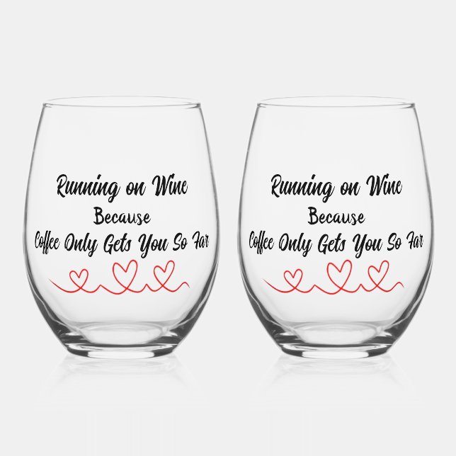 Running On Wine Coffee Only Get's You So Far Stemless Wine Glass (Front)