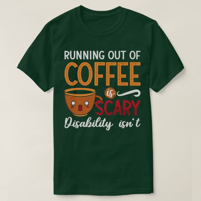 Running Out Of Coffee Scary Anxiety Awareness Ment T-Shirt (Design Front)