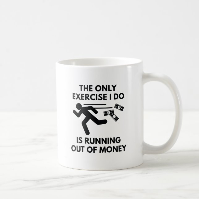 Running Out Of Money Coffee Mug (Right)