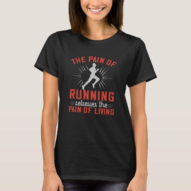 Running - Pain of Running T-Shirt (Front)