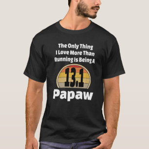 Running Papaw 13 1 Half Marathon Runner Grandpa Gr T-Shirt