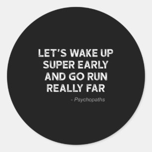 Running Quotes For Distance Runners Running Team I Classic Round Sticker