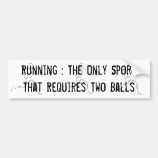 Running Requires Balls Bumper Sticker