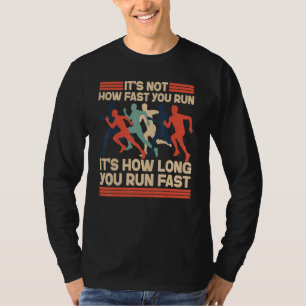 Running Runner Half Marathon It's Not How Fast You T-Shirt