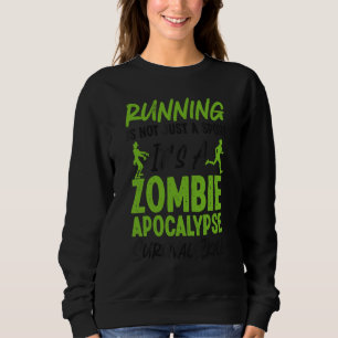 Running Runner Half Marathon Zombie Running Is Not Sweatshirt