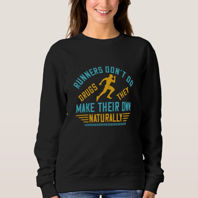 Running - Runners make their own drugs Sweatshirt (Front)