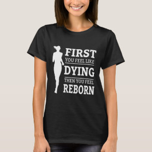 Running - Running - First Dying The Feel Reborn- R T-Shirt