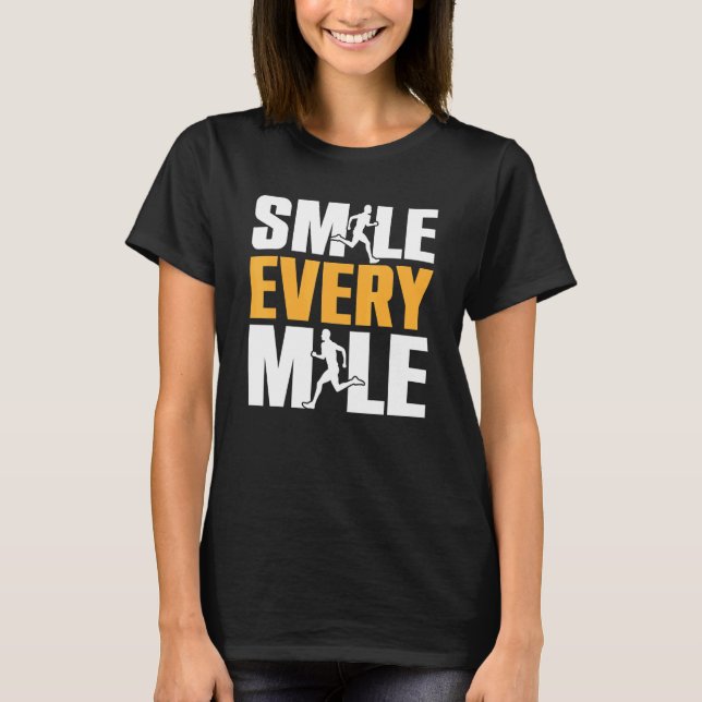Running Smile Every Mile Marathoner Runner T-Shirt (Front)