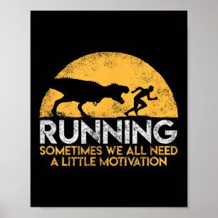 Running Sometimes We All Need A Little Motivation  Poster