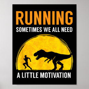 Running Sometimes We All Need A Little Motivation  Poster