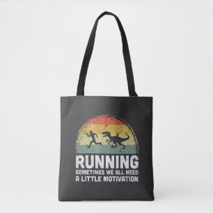 Running Sometimes We All Need A Little Motivation Tote Bag