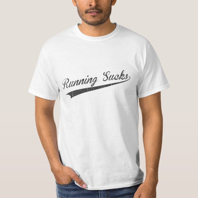 Running Sucks T-Shirt (Front)