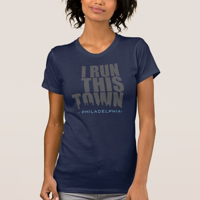 Running T-Shirt - "I Run This Town - Philadelphia" (Front)