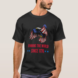 Running The World Since 1776 American Patriot Flag T-Shirt