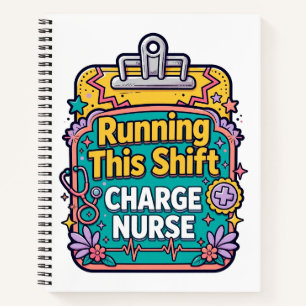 Running This Shift Charge Nurse Notebook