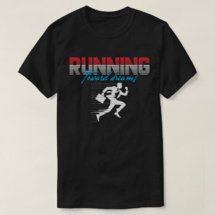 Running Towards Dreams – Retro Motivational Design T-Shirt