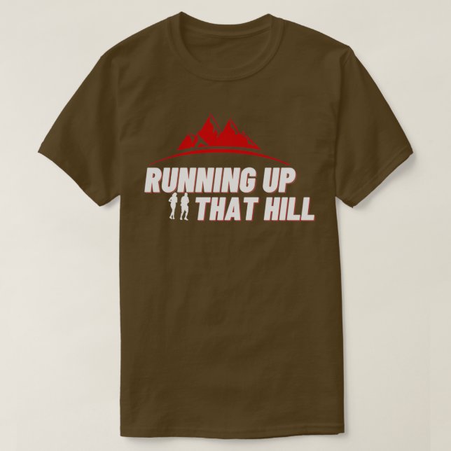 Running Up That Hill T-Shirt (Design Front)