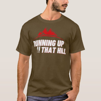 Running Up That Hill T-Shirt
