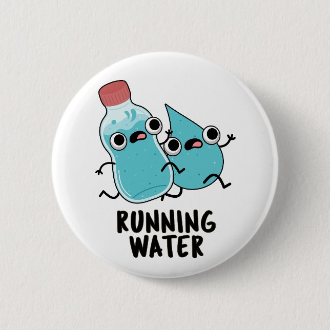 Running Water Funny Water Pun  6 Cm Round Badge (Front)