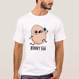 Runny Egg Funny Food Pun T-Shirt
