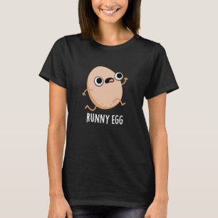 Runny Egg Funny Running Egg Pun Dark BG T-Shirt
