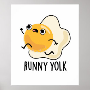 Runny Yolk Funny Food Egg Pun Poster