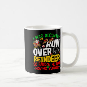 Runover By Reindeer Funny Xmas Women Men Kids Chri Coffee Mug