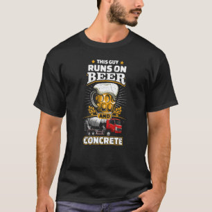 Runs On Beer Concrete  Concrete Finisher Cement Wo T-Shirt