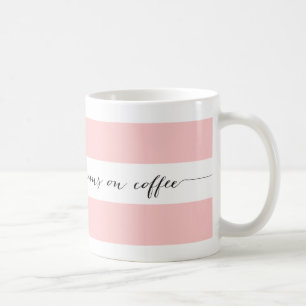 Runs on coffee striped mug, pink coffee mug