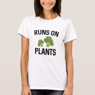 Runs On Plants T-Shirt