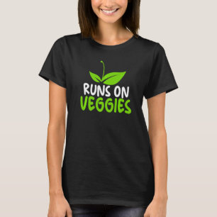 Runs On Veggies  Saying For Unisex Vegetarians T-Shirt