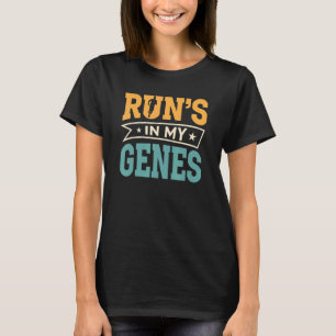 Runu2019s In My Genes Marathon Runner Running Mo T-Shirt