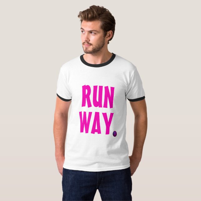 Runway Funny Quote With Pink Text T-Shirt (Front Full)
